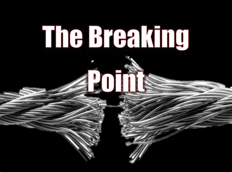 breaking point bdscr|At the breaking point .